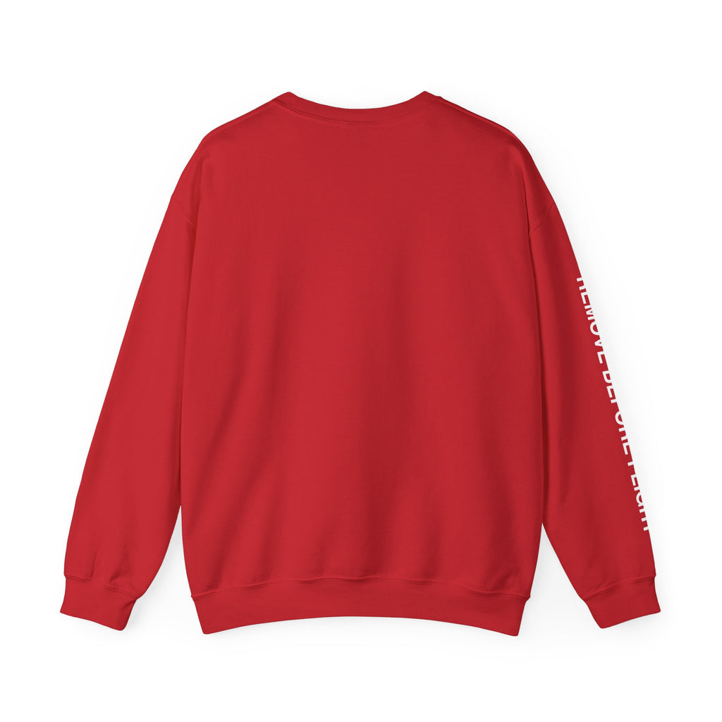 Crewneck Sweatshirt - “Remove Before Flight”
